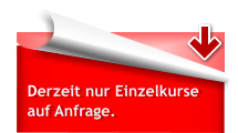 Derzeit nur Einzelkurse auf Anfrage.